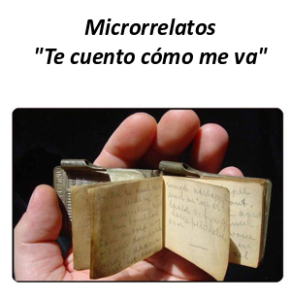 Microrrelatos : "Te cuento cómo me va"